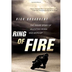 Ring of Fire: The Inside Story of Valentino Rossi and MotoGP