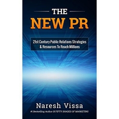 THE NEW PR: 21st Century Public Relations Strategies & Resources... To Reach Millions