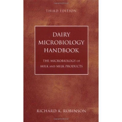 Dairy Microbiology Handbook: The Microbiology of Milk and Milk Products, 3rd Edition