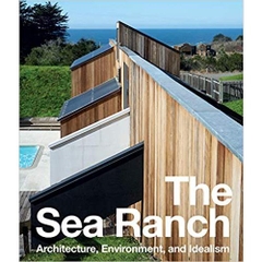 The Sea Ranch: Architecture, Environment, and Idealism