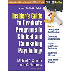 Insider's Guide to Graduate Programs in Clinical and Counseling Psychology: 2018/2019 Edition (Insider's Guide to Graduate Programs in Clinical and Psychology)