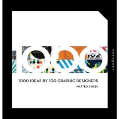 1000 Ideas by 100 Graphic Designers