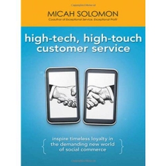 High-Tech, High-Touch Customer Service: Inspire Timeless Loyalty in the Demanding New World of Social Commerce