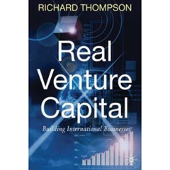 Real Venture Capital: Building International Businesses
