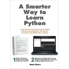 A Smarter Way to Learn Python: Learn it faster. Remember it longer