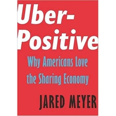 Uber-Positive: Why Americans Love the Sharing Economy (Encounter Intelligence)