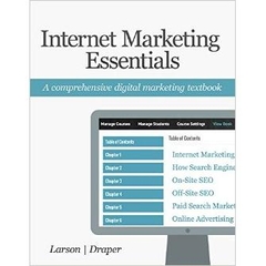 Internet Marketing Essentials: A Comprehensive Digital Marketing Textbook