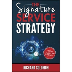 The Signature Service Strategy: How to Create a Super CRM Machine