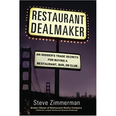 Restaurant Dealmaker: An Insider's Trade Secrets For Buying a Restaurant, Bar or Club