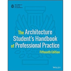 The Architecture Student's Handbook of Professional Practice