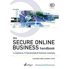 The Secure Online Business Handbook: E-commerce, IT Functionality and Business Continuity