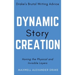 Dynamic Story Creation in Plain English: Drake's Brutal Writing Advice
