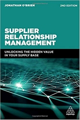 Supplier Relationship Management: Unlocking the Hidden Value in Your Supply Base