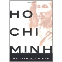 Ho Chi Minh: A Life