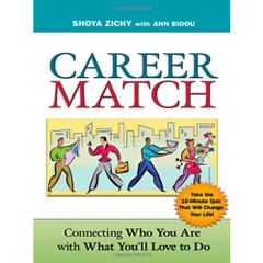 Career Match: Connecting Who You Are with What You'll Love to Do