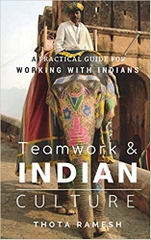 Teamwork & Indian Culture: A Practical Guide for Working with Indians