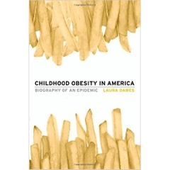 Childhood Obesity in America: Biography of an Epidemic