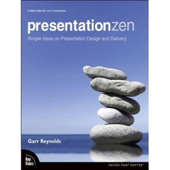 Presentation Zen: Simple Ideas on Presentation Design and Delivery