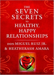 The Seven Secrets to Healthy, Happy Relationships