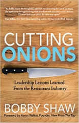 Cutting Onions: Leadership Lessons Learned From the Restaurant Industry