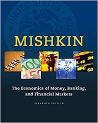 The Economics of Money, Banking and Financial Markets (11th Edition) (The Pearson Series in Economics)