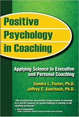 Positive Psychology in Coaching: Applying Science to Executive and Personal Coaching