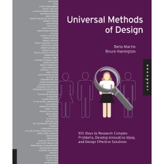 Universal Methods of Design: 100 Ways to Research Complex Problems, Develop Innovative Ideas, and Design Effective Solutions