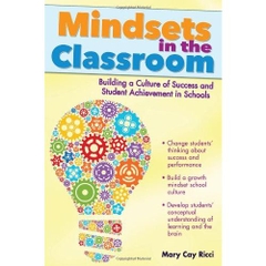 Mindsets in the Classroom: Building a Culture of Success and Student Achievement in Schools