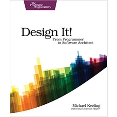 Design It!: From Programmer to Software Architect (The Pragmatic Programmers)