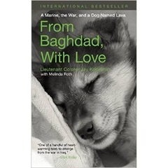 From Baghdad with Love: A Marine, The War, And A Dog Named Lava