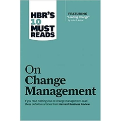 HBR's 10 Must Reads on Change Management (including featured article 