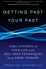 Getting Past Your Past: Take Control of Your Life with Self-Help Techniques from EMDR Therapy