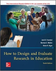 How to Design and Evaluate Research in Education