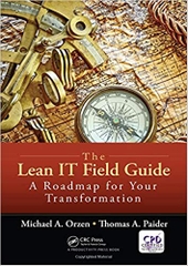 The Lean IT Field Guide: A Roadmap for Your Transformation