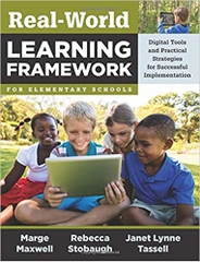Real-World Learning Framework for Elementary Schools: Digital Tools and Practical Strategies for Successful Implementation -- Real-World Project-Based ... Test Results and More Enthusiasm for Learning