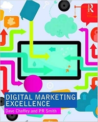 Digital Marketing Excellence: Planning, Optimizing and Integrating Online Marketing