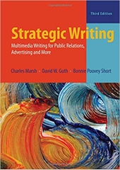 Strategic Writing: Multimedia Writing for Public Relations, Advertising, and More