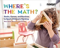 Where’s the Math?: Books, Games, and Routines to Spark Children's Thinking