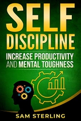 Self Discipline: Increase Productivity and Mental Toughness (How to Build Successful Habits And Earn Your Freedom)