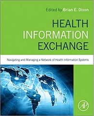 Health Information Exchange: Navigating and Managing a Network of Health Information Systems 1st Edition