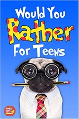 Would You Rather For Teens: The Book of Silly Scenarios, Challenging And Hilarious Questions Designed Especially For Teens That Your Friends And Family Will Love (Game Book Gift Idea)