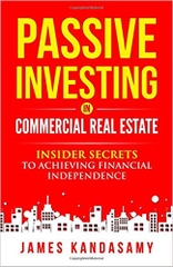 Passive Investing In Commercial Real Estate: Insider secrets to achieving financial independence