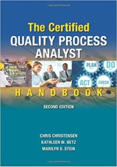 The Certified Quality Process Analyst Handbook, Second Edition
