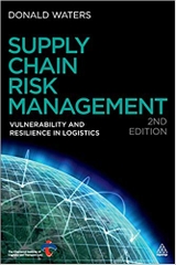 Supply Chain Risk Management: Vulnerability and Resilience in Logistics