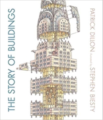 The Story of Buildings: From the Pyramids to the Sydney Opera House and Beyond