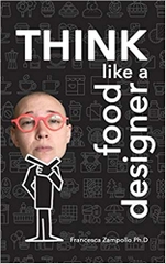 THINK Like a Food Designer: 60 activities to develop your Food Design Thinking mindset