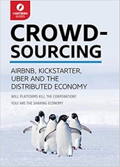 Crowdsourcing: Uber, Airbnb, Kickstarter, & the Distributed Economy