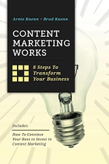 Content Marketing Works: 8 Steps to Transform Your Business