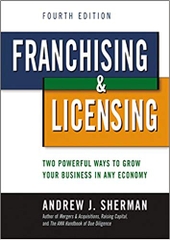 Franchising and Licensing: Two Powerful Ways to Grow Your Business in Any Economy