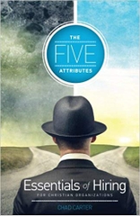 Five Attributes: Essentials of Hiring for Christian Organizations